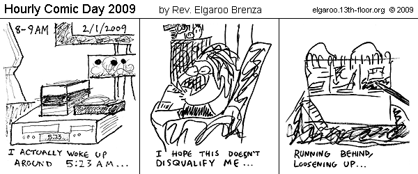 Comic Strip: Hourly Comic Day 2009 by Rev. Elgaroo Brenza 2/1/09 8-9am